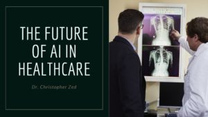 Dr. Christopher Zed The Future Of Ai In Healthcare