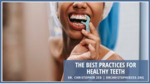 The Best Practices For Healthy Teeth